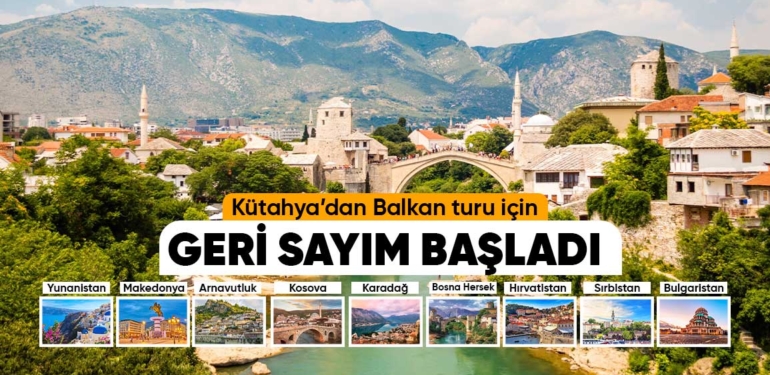 Kütahya’da Balkan turu için geri sayım başladı