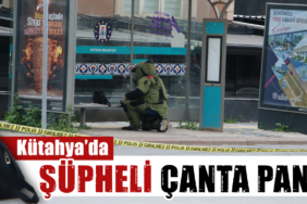 kütahya da şüpheli çanta paniği