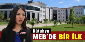 Kütahya Milli Eğitiminde bir ilk