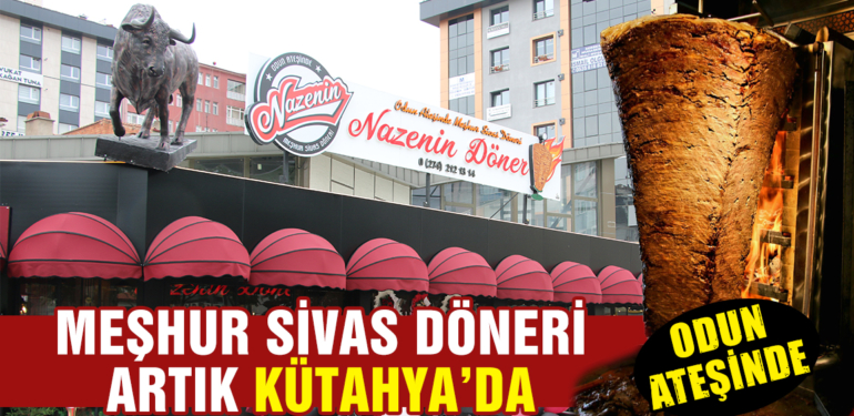 Odun ateşinde pişen “Meşhur Sivas Döneri” Kütahya’da