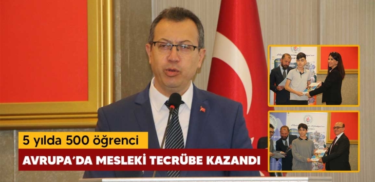5 Yılda 500 öğrenci Avrupa’da mesleki tecrübe kazandı