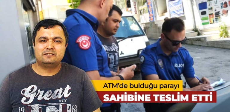 Kütahya’da ATM’de bulduğu parayı sahibine teslim etti