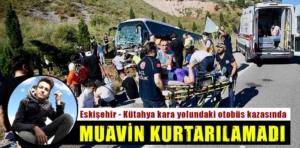 Eskişehir - Kütahya kara yolundaki yolcu otobüsü kazasında bir kişi öldü
