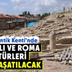 Aizanoi Antik Kenti'nde Osmanlı ve Roma kültürleri iç içe yaşatılacak
