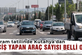Kütahya’da Kurban Bayramında 792 Bin 705 araç geçti