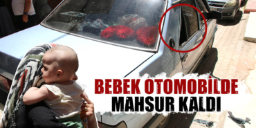 Kütahya’da arabada mahsur kalan bebek kurtarıldı