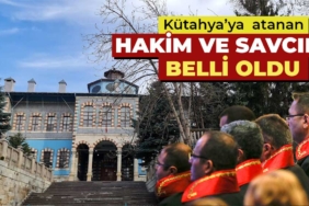 Kütahya’ya atanan hakim ve savcılar belli oldu