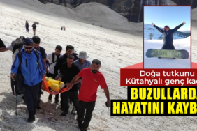 kütahyalı kadın buzullarda hayatını kaybetti
