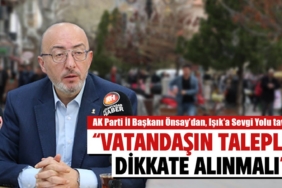 AK Parti İl Başkanı Önsay’dan, Işık’a Sevgi Yolu tavsiyesi