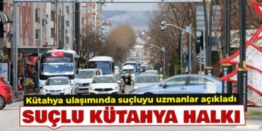 Kütahya ulaşımının röntgeni çekildi