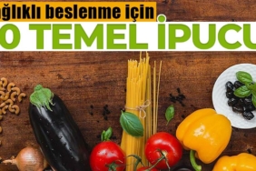 Sağlıklı Beslenme İçin 10 Temel İpucu