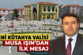 Kütahya Valisi değişti, Işın’dan ilk mesaj