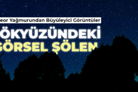 Kütahya’da meteor yağmuru gökyüzünü aydınlattı