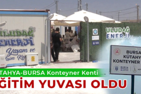 Kütahya-Bursa konteyner kenti eğitim yuvası oldu