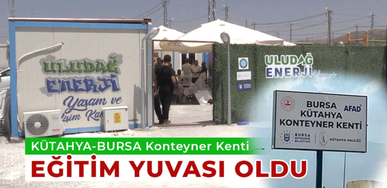 Kütahya-Bursa konteyner kenti eğitim yuvası oldu