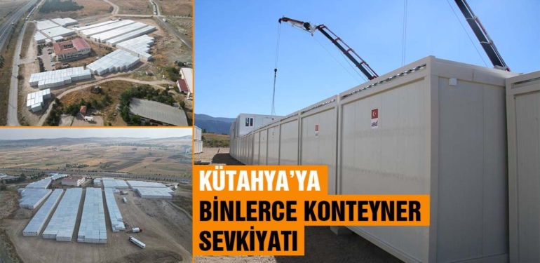 Kütahya’da deprem ihtimaline karşı binlerce konteyner depolanıyor