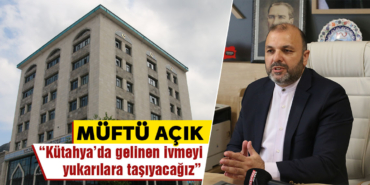 Kütahya İl Müftüsü İrfan Açık, değerlendirmelerde bulundu