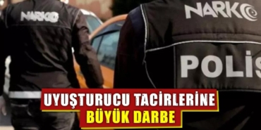 Uyuşturucu tacirlerine büyük darbe