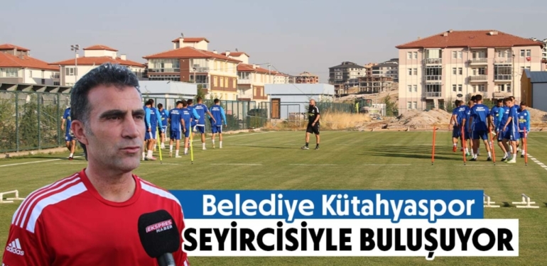 Belediye Kütahyaspor’da hedef, seyircisinin önünde galibiyet
