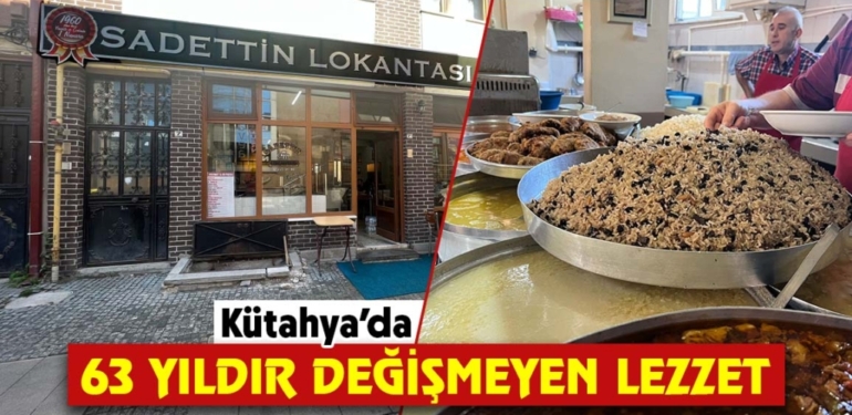 Kütahya’da 63 yıldır değişmeyen lezzetin adresi