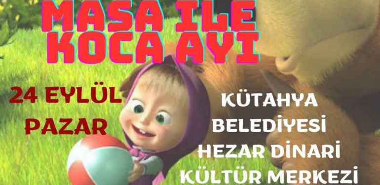 Maşa ile Koca Ayı Kütahyalı miniklerle buluşuyor