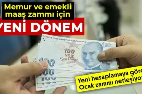 Yeni dönemde memur ve emekli maaşı için zam