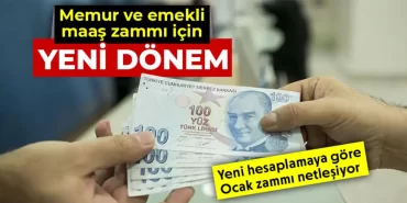 Yeni dönemde memur ve emekli maaşı için zam