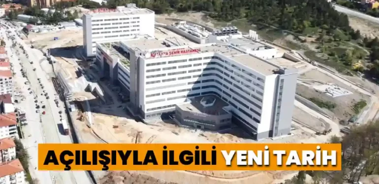 Kütahya Şehir Hastanesi açılış günü belli oldu