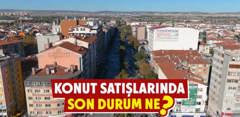 Kütahya’da konut satış oranları açıklandı