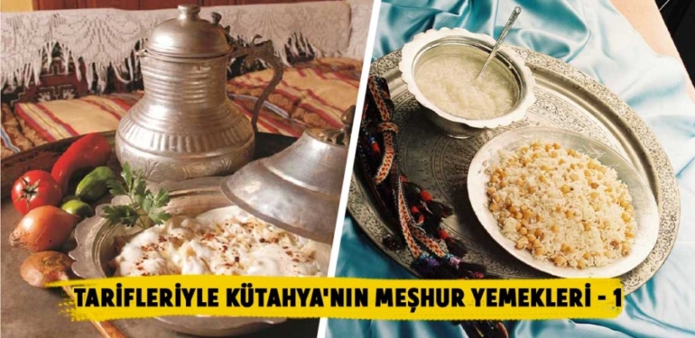 Tarifleriyle Kütahya’nın Meşhur Yemekleri