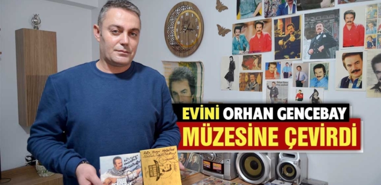 Evini Orhan Gencebay müzesine çevirdi