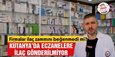 Kütahya’da eczanelere neden ilaç gönderilmiyor