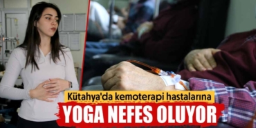 Kütahya'da kanser hastalarına yoga ve kemoterapi projesi