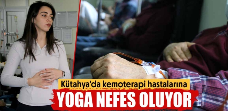 Kütahya’da kanser hastalarına yoga ve kemoterapi projesi