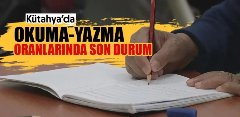 Kütahya’da okuma yazma bilme oranında düşüş gözlemlendi