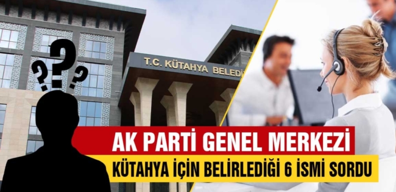 AK Parti’nin Kütahya için anket yaptırdığı isimler belli oldu