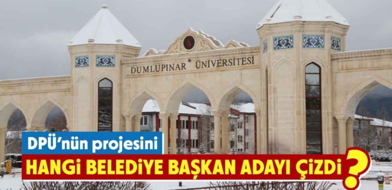 Yusuf Ziya Günaydın DPÜ’nün projesini mi çizdi