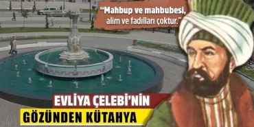 Evliya-Celebinin-gozunden-Kutahya-1024x504