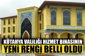 Kütahya valiliği yeniden renkleniyor