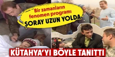 Bir zamanların fenomen programı Şoran Uzun Yolda'nın Kütahya'daki bölümlerinden bazı kesitleri sizler için derledik.
