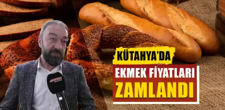 Kütahya’da ekmek fiyatlarına zam geldi