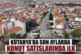 Kütahya'da Konut Satışları Şubat Ayında Arttı