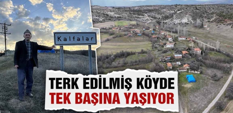 2 yıldır terk edilmiş köyde tek başına yaşıyor