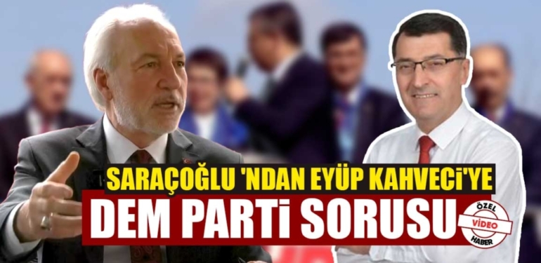 AK parti adayı Saraçoğlu, CHP’ye DEM parti işbirliğini sordu