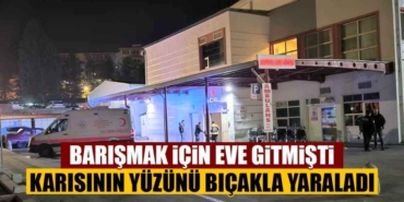 Kütahya'da kocası tarafından yüzünden bıçaklanan kadın yaralandı
