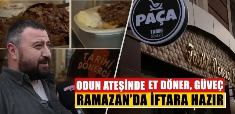 Tarihi dönerci, ramazan’da yöresel lezzetlere yer veriyor