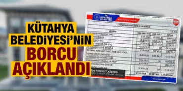 Kütahya Belediyesi borç stoğu açıklandı