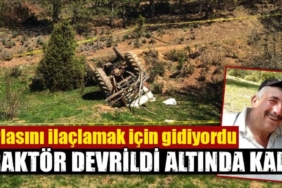 Kütahya'da çiftçi traktör altında kalarak hayatını kaybetti