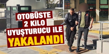 Otobüste 2 kilo uyuşturucu ile yakalandı
