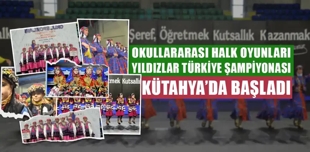 Kütahya'da Başlayan Halk Oyunları Yıldızlar Türkiye Şampiyonası
